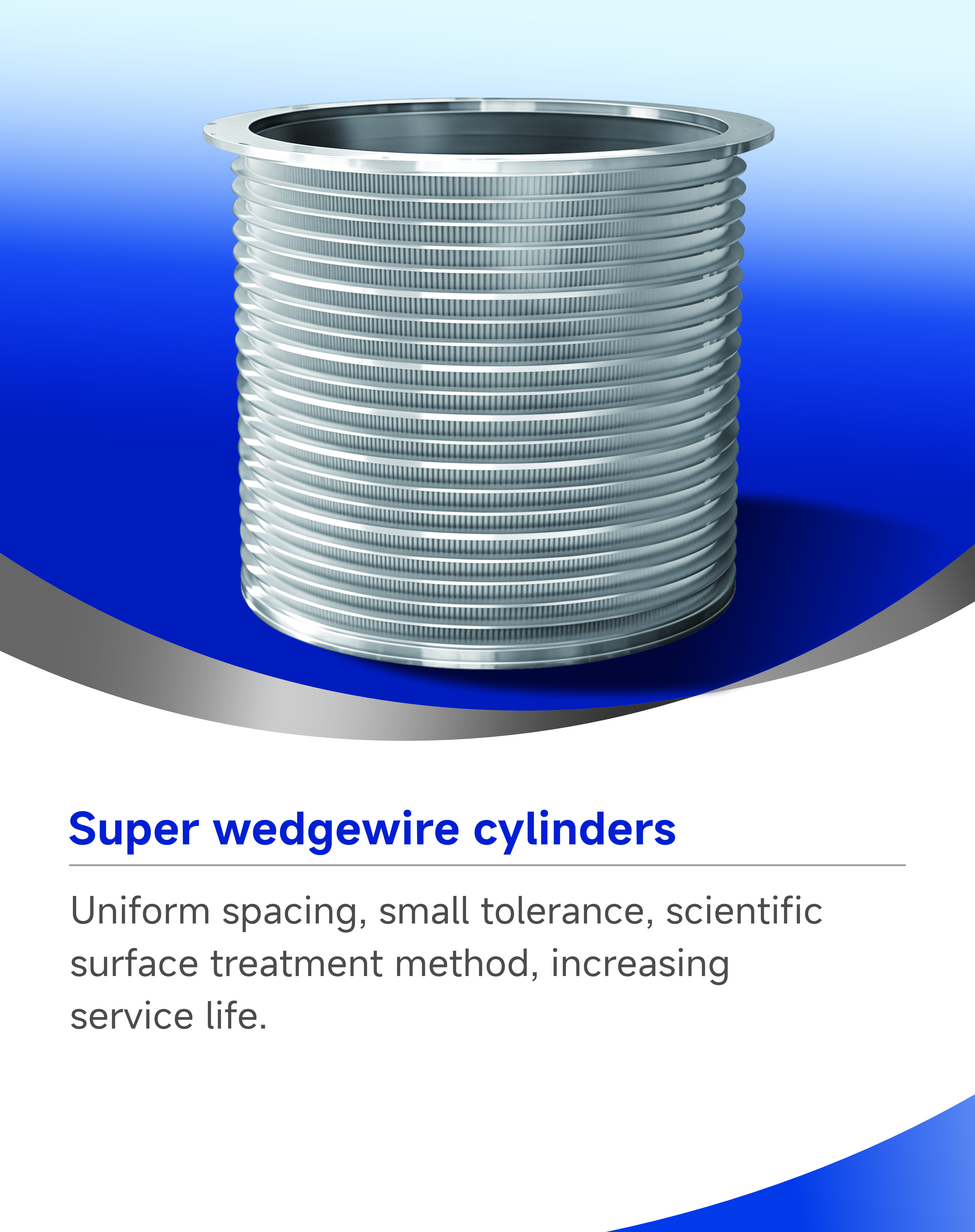Super Wedgewire Cylinders